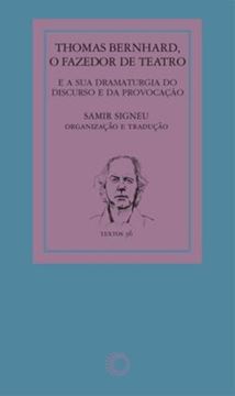 Imagem de THOMAS BERNHARD - O FAZEDOR DE TEATRO E A SUA DRAMATURGIA DO DISCURSO E DA PROVOCACAO