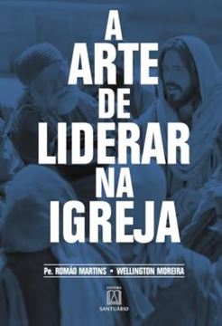 Imagem de ARTE DE LIDERAR NA IGREJA, A