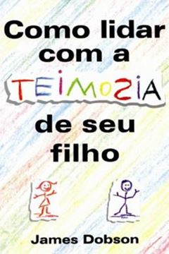 Imagem de COMO LIDAR COM A TEIMOSIA DE SEU FILHO