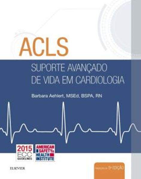Picture of ACLS - SUPORTE AVANCADO DE VIDA EM CARDIOLOGIA - 5ª ED