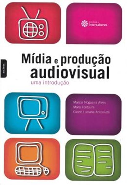 Picture of MIDIA E PRODUCAO AUDIOVISUAL - UMA INTRODUCAO