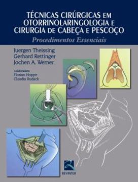 Imagem de TECNICAS CIRURGICAS EM OTORRINOLARINGOLOGIA E CIRURGIA DE CABECA E PESCOCO