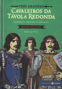 Imagem de TRES GRANDES CAVALEIROS DA TAVOLA REDONDA - EDICAO COMENTADA E ILUSTRADA