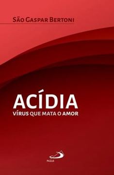 Imagem de ACIDIA - VIRUS QUE MATA O AMOR