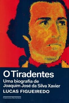Imagem de TIRADENTES, O - UMA BIOGRAFIA DE JOAQUIM JOSE DA SILVA XAVIER