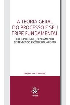 Imagem de TEORIA GERAL DO PROCESSO E SEU TRIPE FUNDAMENTAL, A