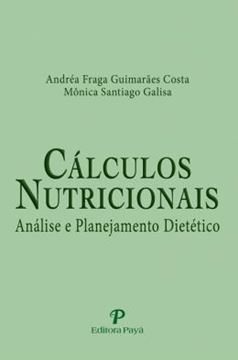 Imagem de CALCULOS NUTRICIONAIS ANALISE E PLANEJAMENTO DIETETICO - 2ª ED
