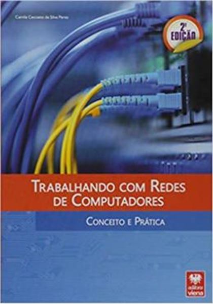 Picture of TRABALHANDO COM REDES DE COMPUTADORES - CONCEITO E PRATICA - 2ª ED