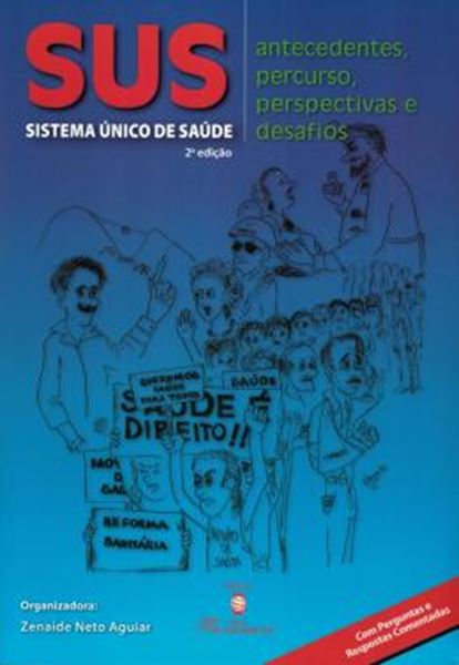 Picture of SUS - SISTEMA UNICO DE SAUDE - ANTECEDENTES, PERCURSO, PERSPECTIVAS E DESAFIOS - 2ª ED
