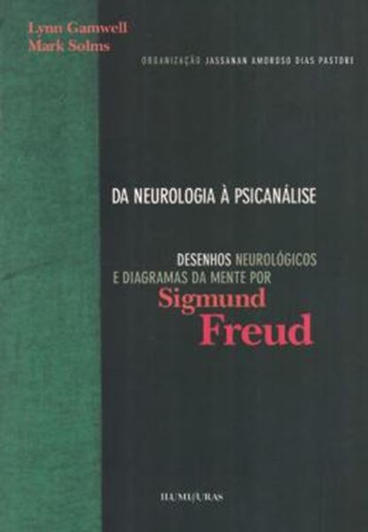 Picture of DA NEUROLOGIA A PSICANALISE - DESENHOS NEUROLOGICOS E DIAGRAMAS DA MENTE POR SIGMUND FREUD