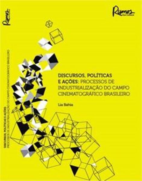 Picture of DISCURSOS, POLITICAS E ACOES PROCESSOS DE INDUSTRIALIZACAO DO CAMPO CINEMATOGRAFICO BRASILEIRO