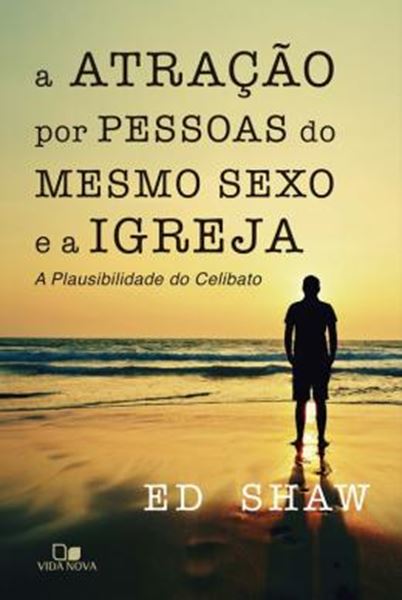 Picture of ATRACAO POR PESSOAS DO MESMO SEXO E A IGREJA, A 