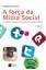 Imagem de FORCA DA MIDIA SOCIAL, A - INTERFACE E LINGUAGEM JORNALISTICA NO AMBIENTE DIGITAL - 2ª ED