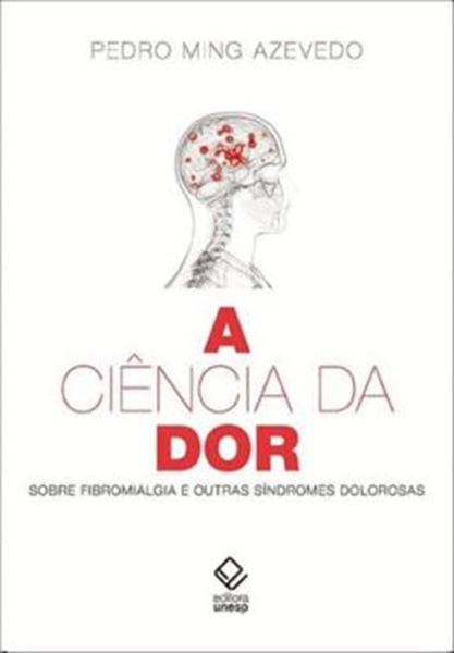 Picture of CIENCIA DA DOR, A - SOBRE FIBROMIALGIA E OUTRAS SINDROMES DOLOROSAS