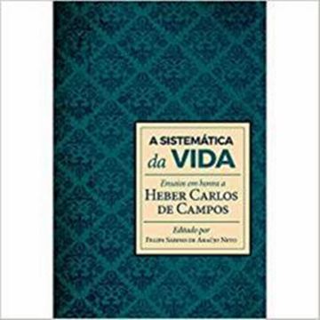 Imagem de SISTEMATICA DA VIDA, A - ENSAIOS EM HONRA A HEBER CARLOS DE CAMPOS