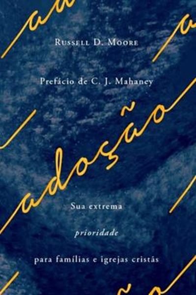 Picture of ADOCAO - SUA EXTREMA PRIORIDADE PARA FAMILIAS E IGREJAS CRISTAS
