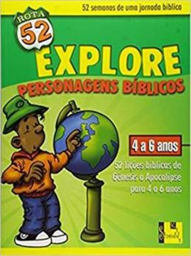 Imagem de ROTA 52 - EXPLORE OS PERSONAGENS BIBLICOS - 52 LICOES BIBLICAS DE GENESIS A APOCALIPSE PARA 4 A 6 ANOS 