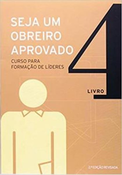 Picture of SEJA UM OBREIRO APROVADO - VOL. 4 - NOVA EDICAO REVISADA