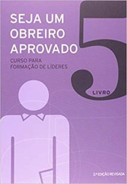 Picture of SEJA UM OBREIRO APROVADO - VOL. 5 - NOVA EDICAO REVISADA