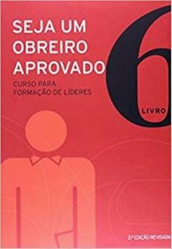 Imagem de SEJA UM OBREIRO APROVADO - VOL. 6 - NOVA EDICAO REVISADA 