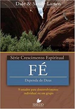 Imagem de SERIE CRESCIMENTO ESPIRITUAL - VOL. 22 - FE - 9 ESTUDOS PARA O DESENVOLVIMENTO INDIVIDUAL OU EM GRUPO