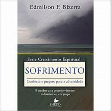Imagem de SERIE CRESCIMENTO ESPIRITUAL - VOL. 16 -SOFRIMENTO - 8 ESTUDOS PARA DESENVOLVIMENTO INDIVIDUAL OU EM GRUPO 