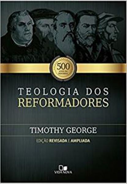 Picture of TEOLOGIA DOS REFORMADORES - 2ª EDICAO 