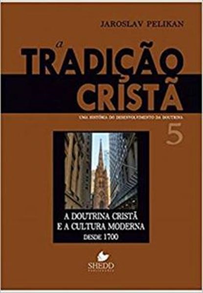Picture of TRADICAO CRISTA, A - VOL. 5 - UMA HISTORIA DO DESENVOLVIMENTO DA DOUTRINA 