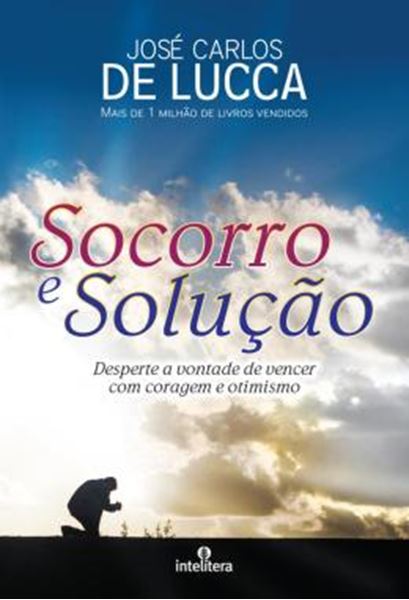 Picture of SOCORRO E SOLUCAO - DESPERTE A VONTADE DE VENCER COM CORAGEM E OTIMISMO - 7ª ED