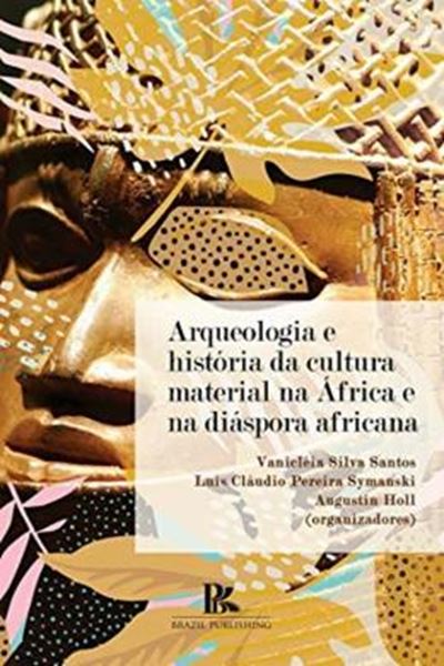 Picture of ARQUEOLOGIA E HISTORIA DA CULTURA MATERIAL NA AFRICA E NA DIASPORA AFRICANA