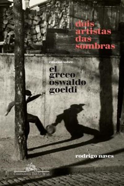 Picture of DOIS ARTISTAS DAS SOMBRAS - ENSAIOS SOBRE EL GRECO E OSWALDO GOELDI