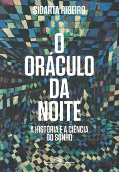 Picture of ORACULO DA NOITE, O - A HISTORIA E A CIENCIA DO SONHO