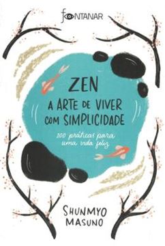 Imagem de ZEN - A ARTE DE VIVER COM SIMPLICIDADE - 100 PRATICAS PARA UMA VIDA FELIZ