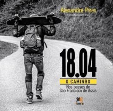 Imagem de 18.04 - O CAMINHO - NOS PASSOS DE SAO FRANCISCO DE ASSIS