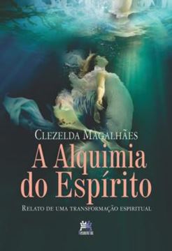 Imagem de ALQUIMIA DO ESPIRITO, A - RELATO DE UMA TRANSFORMACAO ESPIRITUAL