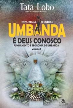 Imagem de UMBANDA E DEUS CONOSCO - FUNDAMENTO E TEOGONIA DE UMBANDA