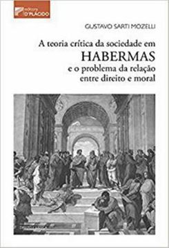 Imagem de TEORIA CRITICA DA SOCIEDADE EM HABERMAS E O PROBLEMA DA RELACAO ENTRE DIREITO E MORAL, A