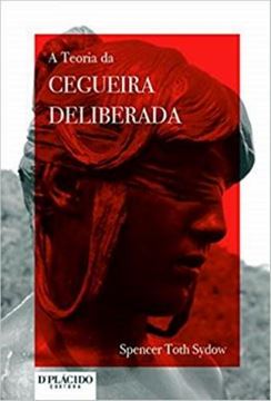 Imagem de TEORIA DA CEGUEIRA DELIBERADA, A