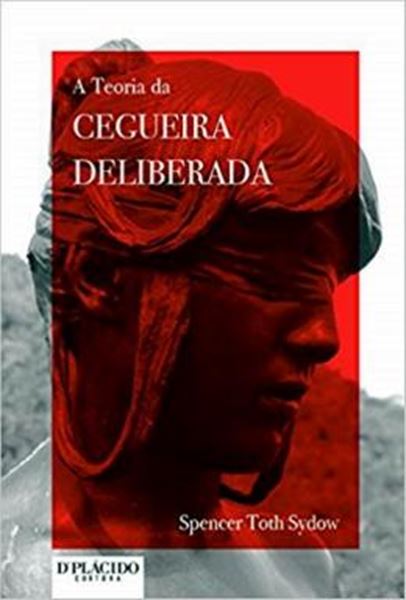 Picture of TEORIA DA CEGUEIRA DELIBERADA, A