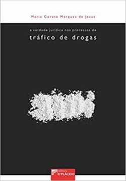 Imagem de VERDADE JURIDICA NOS PROCESSOS DE TRAFICO DE DROGAS, A