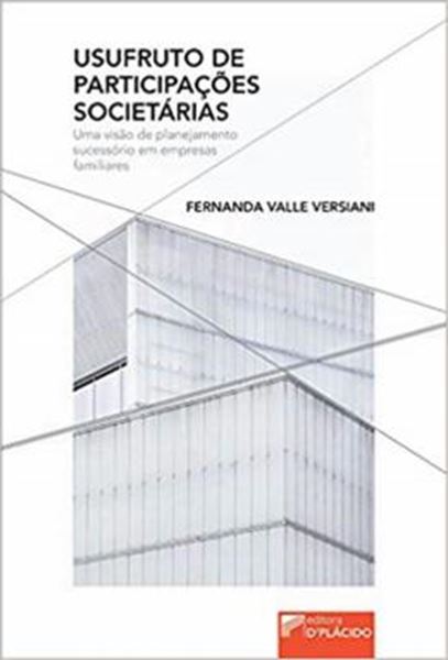 Picture of USUFRUTO DE PARTICIPACOES SOCIETARIAS - UMA VISAO DE PLANEJAMENTO SUCESSORIO EM EMPRESAS FAMILIARES