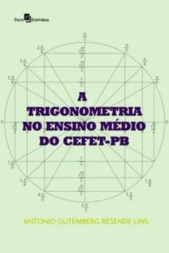 Imagem de TRIGONOMETRIA NO ENSINO MEDIO DO CEFET-PB, A