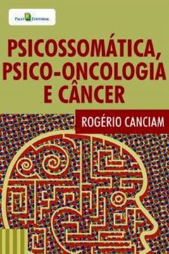 Imagem de PSICOSSOMATICA, PSICO-ONCOLONGIA E CANCER
