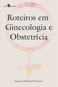 Imagem de ROTEIROS EM GINECOLOGIA E OBSTETRICIA