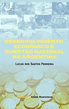 Imagem de DESENVOLVIMENTO ECONOMICO E QUESTAO NACIONAL NA ARGENTINA