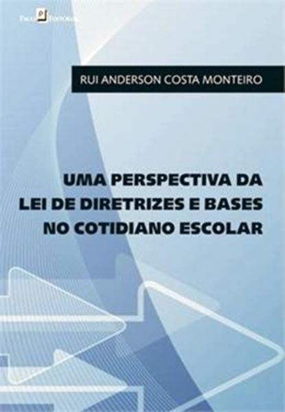 Picture of  PERSPECTIVA DA LEI DE DIRETRIZES E BASES NO COTIDIANO ESCOLAR, UMA
