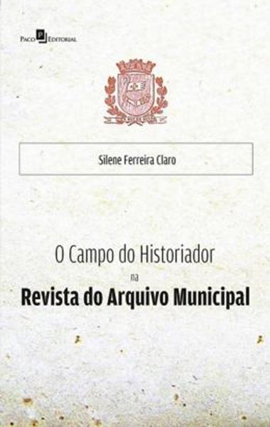 Picture of CAMPO DO HISTORIADOR NA REVISTA DO ARQUIVO MUNICIPAL, O
