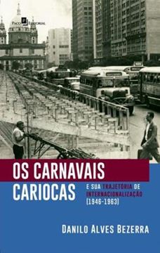Imagem de CARNAVAIS CARIOCAS E SUA TRAJETORIA DE INTERNACIONALIZACAO 1946-1963, OS