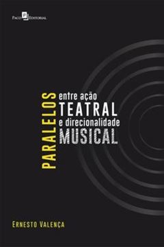 Imagem de PARALELOS ENTRE ACAO TEATRAL E DIRECIONALIDADE MUSICAL