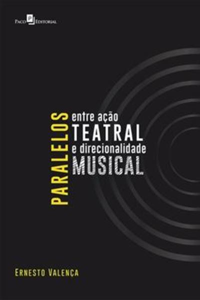 Picture of PARALELOS ENTRE ACAO TEATRAL E DIRECIONALIDADE MUSICAL